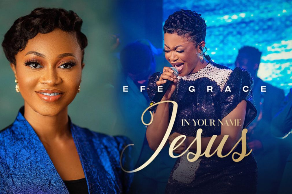 Its Finally here...‘In Your Name Jesus’ by Efe Grace